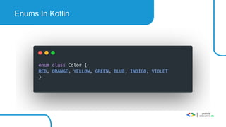 Enums In Kotlin
 