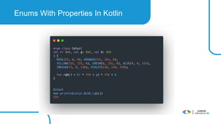 Enums With Properties In Kotlin
 