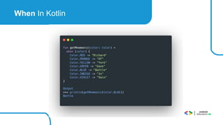 When In Kotlin
 
