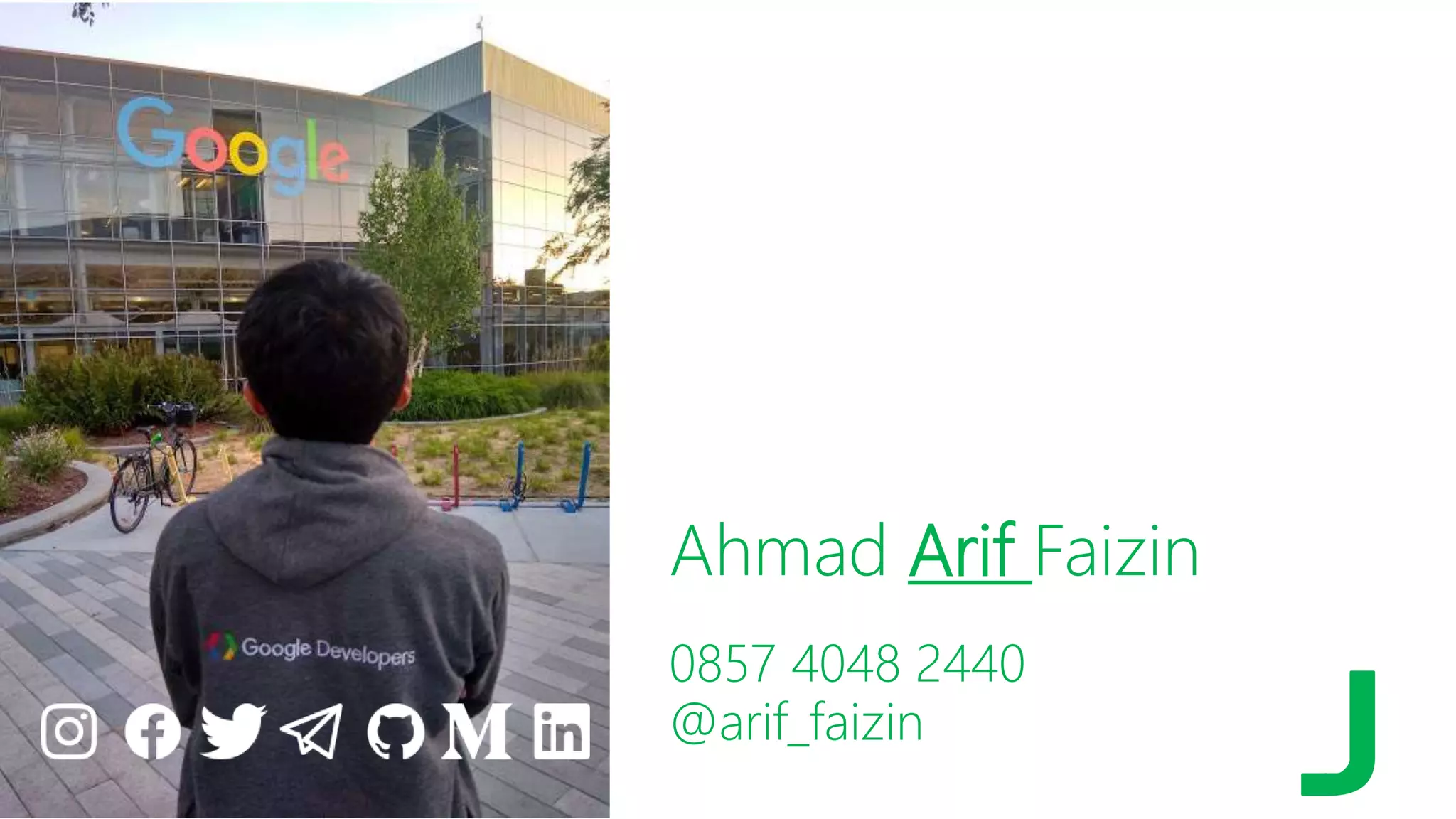 11
Ahmad Arif Faizin
0857 4048 2440
@arif_faizin