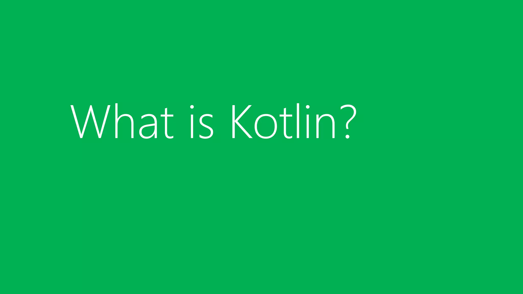 What is Kotlin?