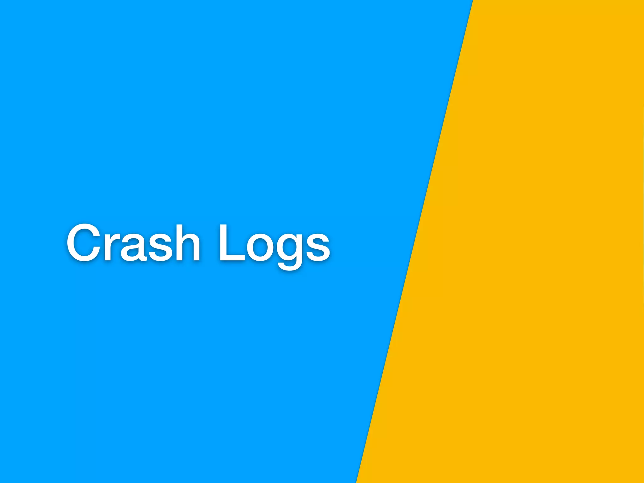Crash Logs
 