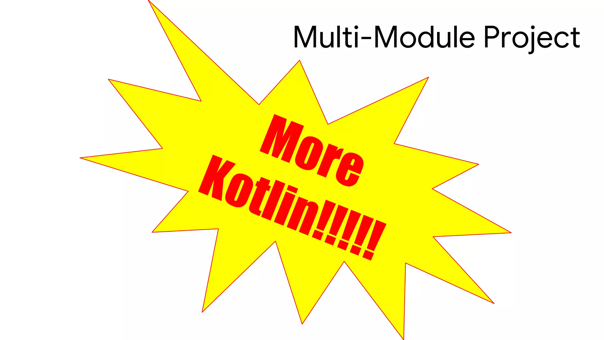 Multi-Module Project
 
