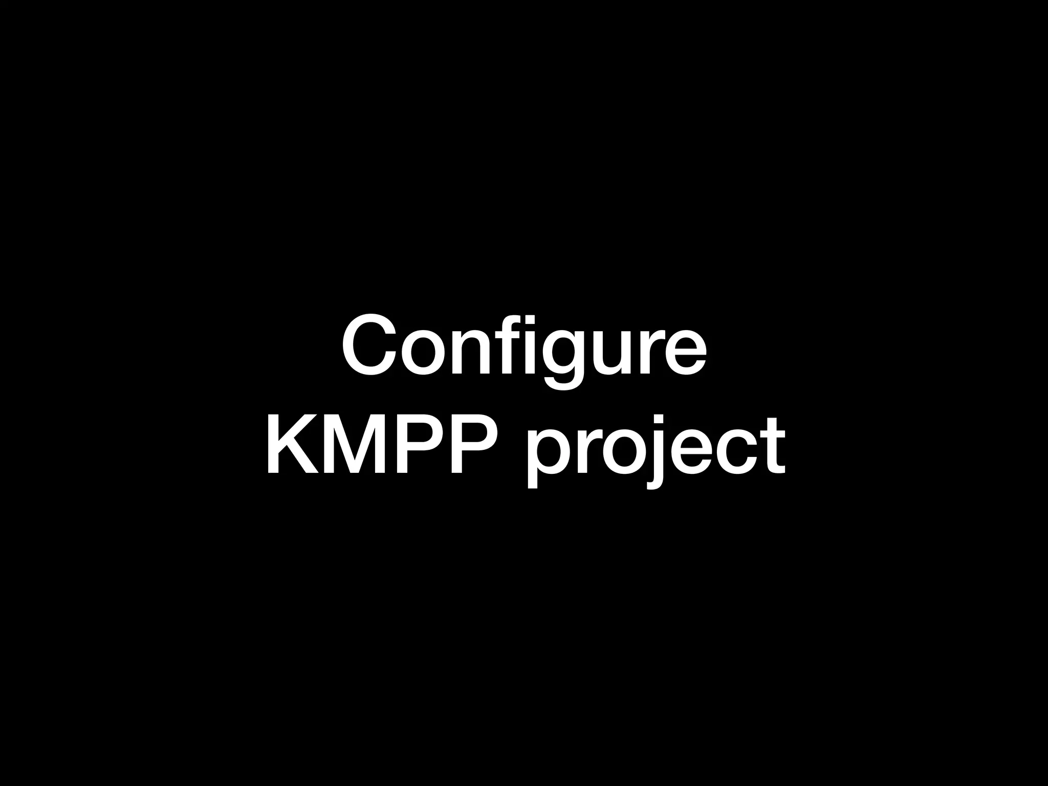 Conﬁgure KMPP project 