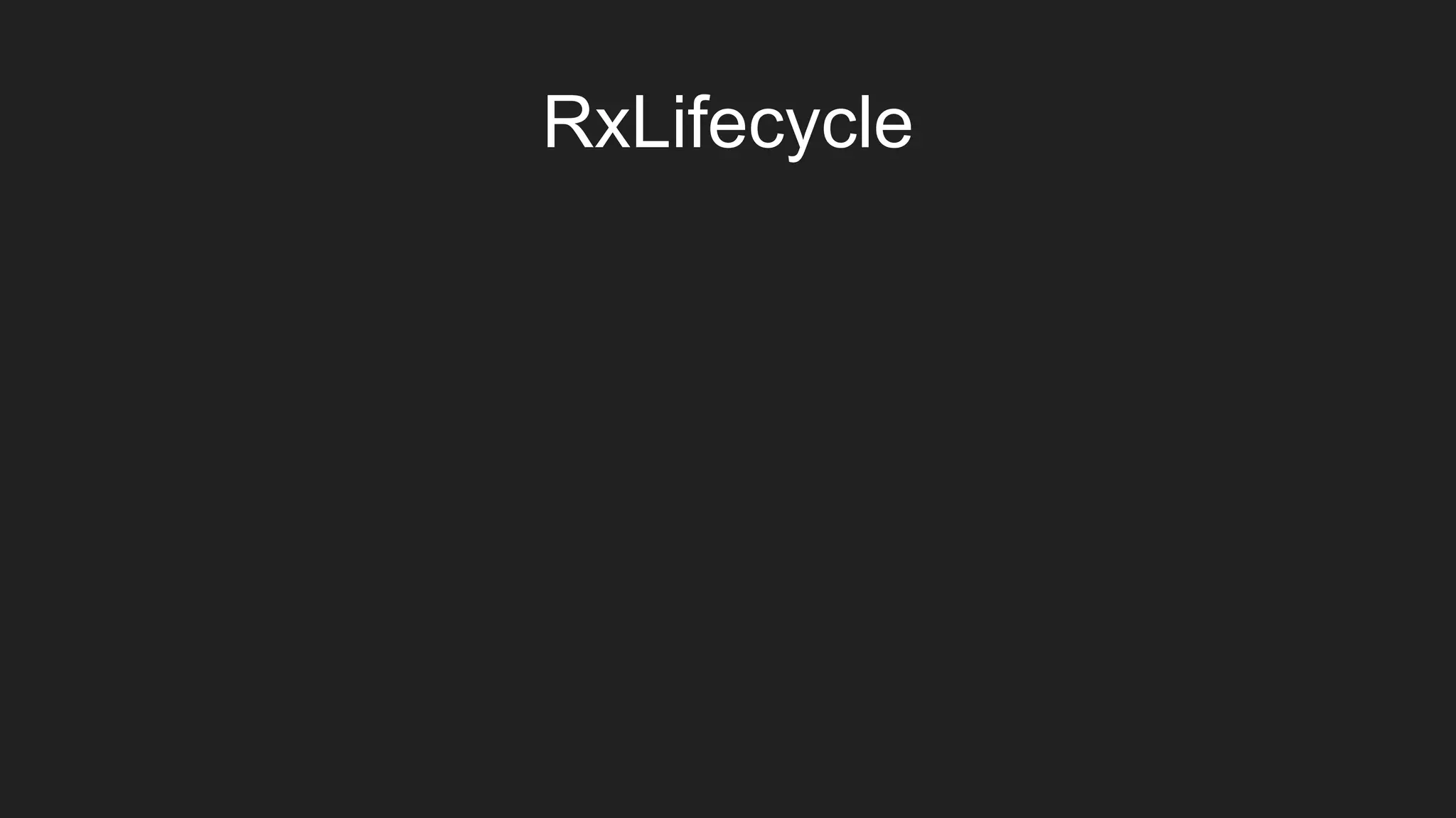 RxLifecycle
 