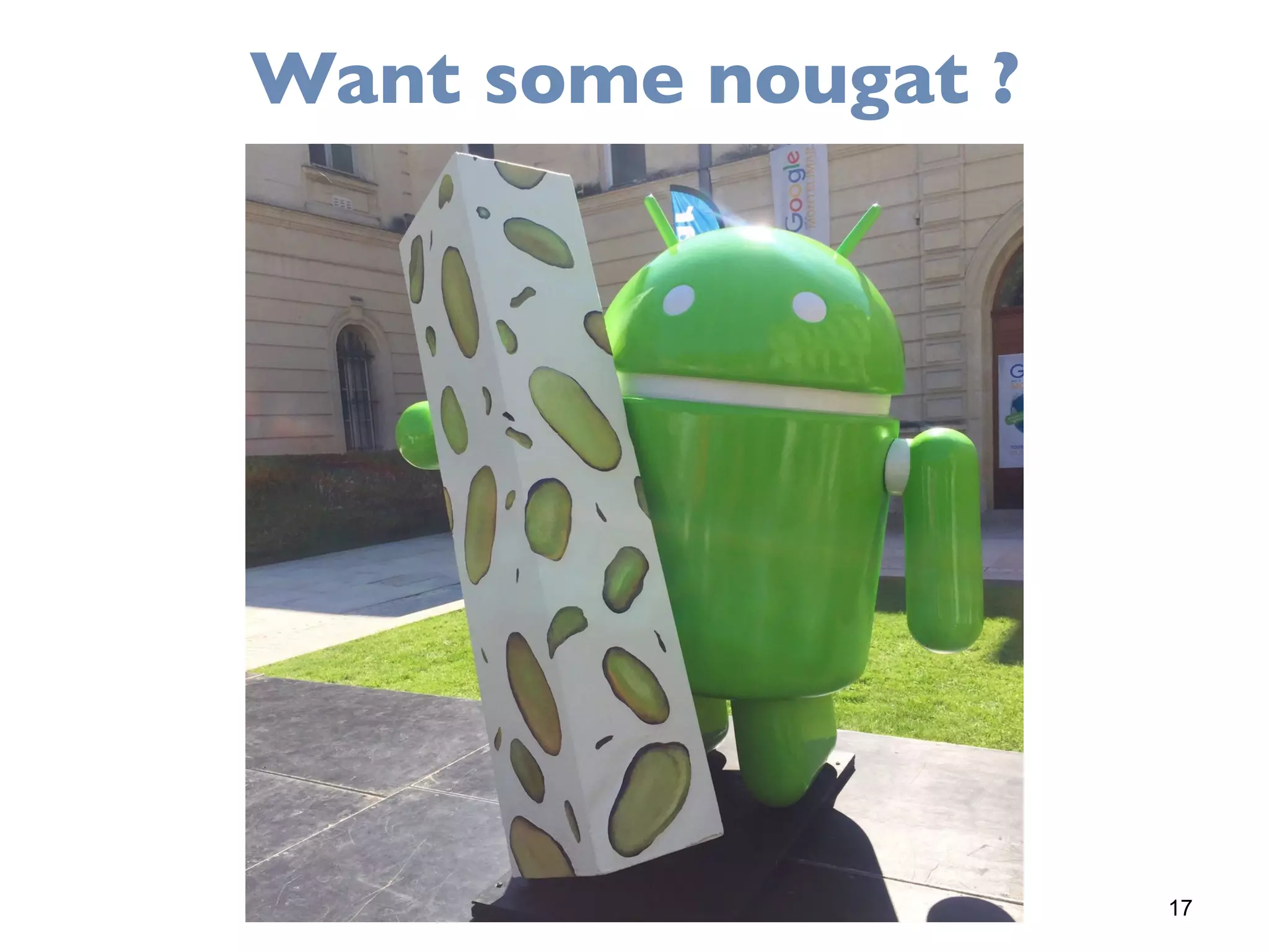 17
Want some nougat ?
 