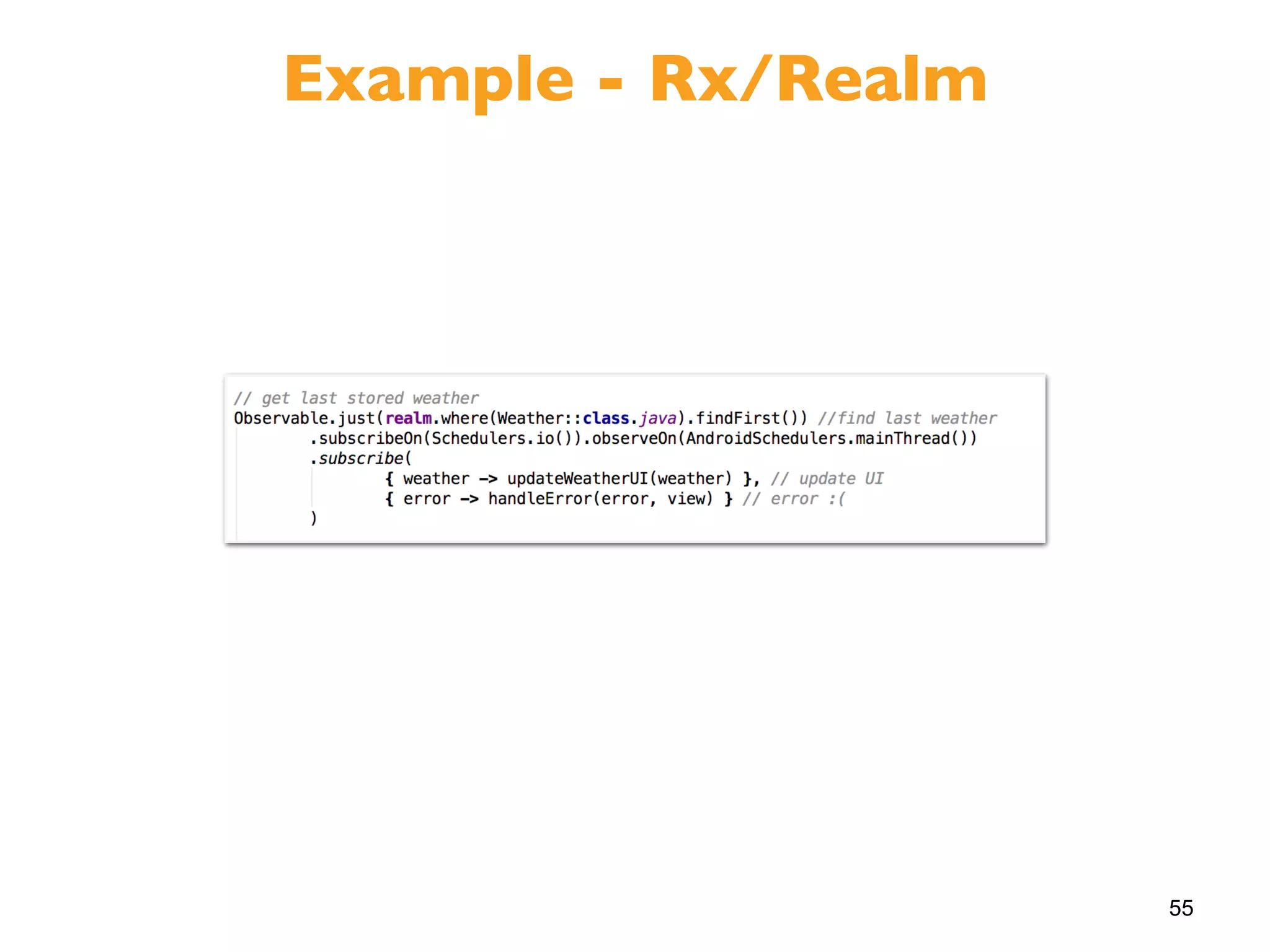55
Example - Rx/Realm
 