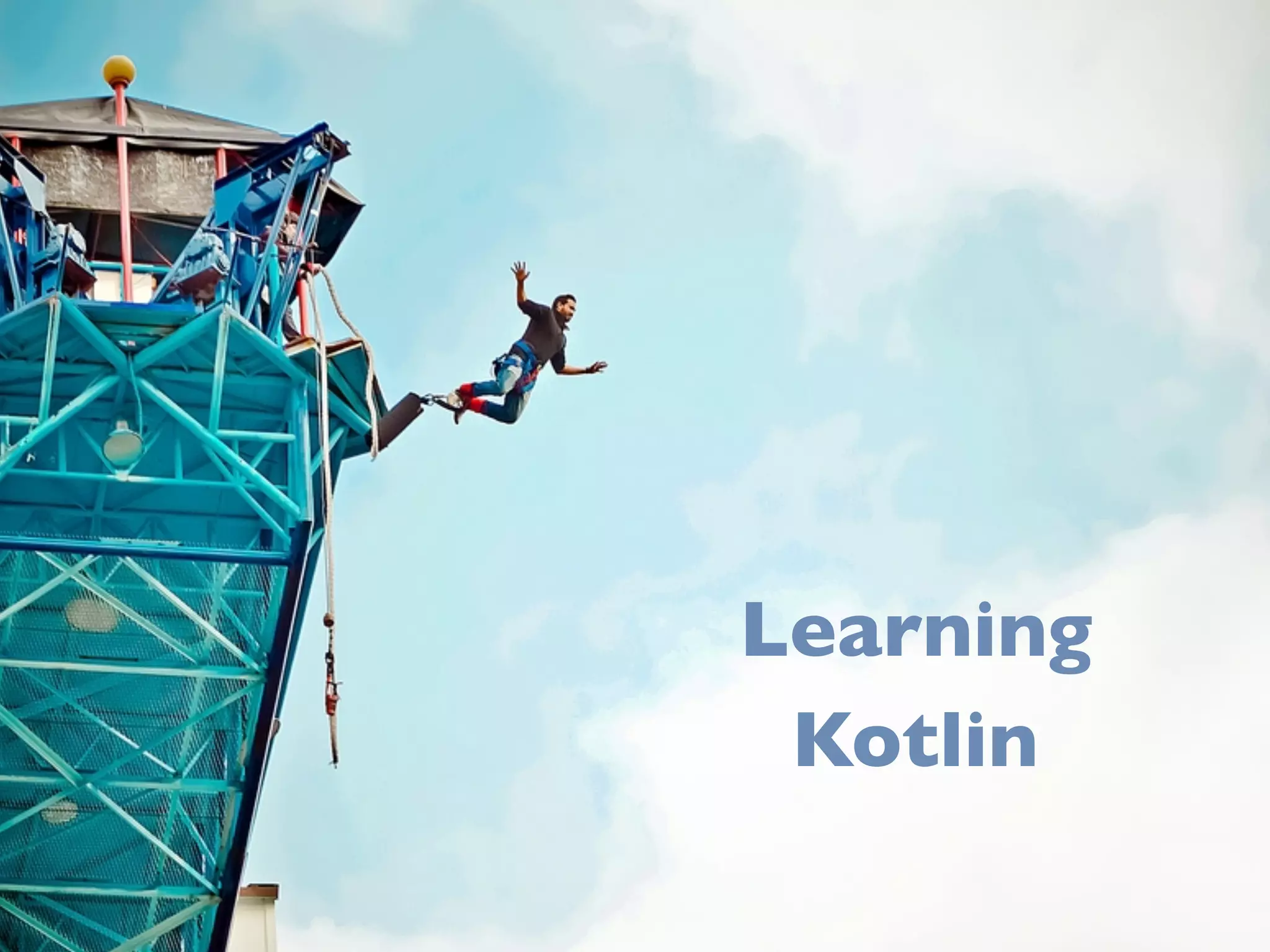 62
Learning
Kotlin
 