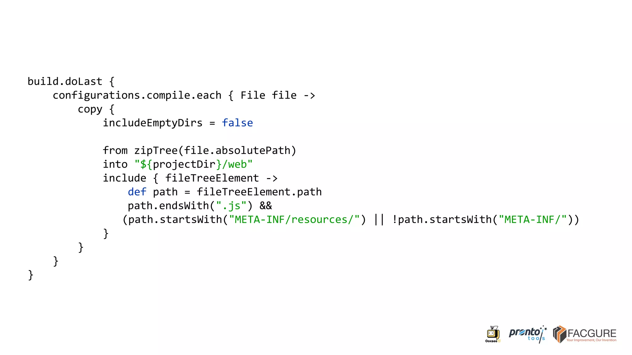 build.doLast {
configurations.compile.each { File file ->
copy {
includeEmptyDirs = false
from zipTree(file.absolutePath)
into "${projectDir}/web"
include { fileTreeElement ->
def path = fileTreeElement.path
path.endsWith(".js") &&
(path.startsWith("META-INF/resources/") || !path.startsWith("META-INF/"))
}
}
}
}
 