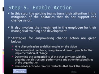 Step 5. Enable Action
 In this step, the guiding teams turns their attention in the
mitigation of the obstacles that do n...