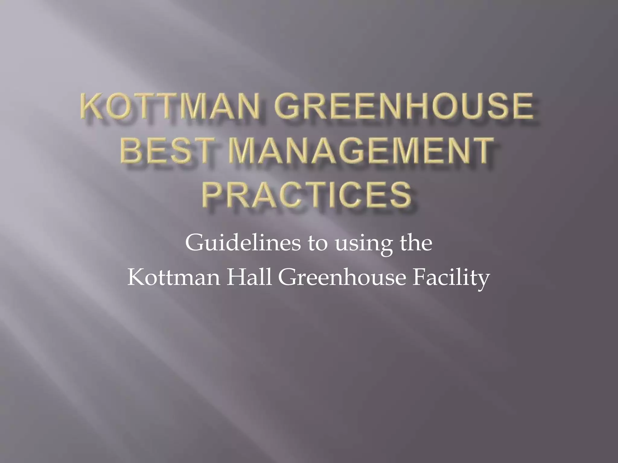 Kottman Hall Greenhouse Training PPT