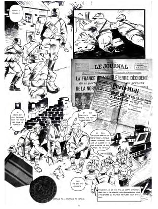 Schnell !
 schnell !




      Je                                            et     que
   crois que                                   comptes-tu      faire,
c’est fini pour                                Martial, une fois en
nous ! En tous                                   Angleterre ?
 cas pour la
   Norvège !


                                                                     Eh  bien
                                                              ,beaucoup parlent de
                                                            partir pour l’Afrique !
                                                            L’empire pourrait conti-
                                                            nuer la guerre et ne
                                                              pas accepter la réd-
                                                                dition de Pétain.




                                           C’est
                                       une idée inté-
                                        ressante !
                                                                        Finalement, le 28 mai 1940, le corps expédition-
                                                                        naire quitte la Norvège. nous embarquons pour
                                                                        l’Angleterre où d’autres aventures nous atten-
                                                                        dent...
                  Médaille de la campagne de Norvège.


                                              9
 