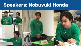 Speakers: Nobuyuki Honda
3 / 48
 