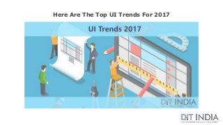 Here Are The Top UI Trends For 2017
 