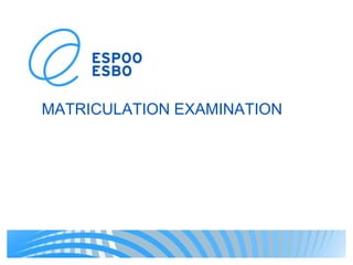 MATRICULATION EXAMINATION
 