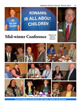 Alabama Kiwanis Kourier, Spring 2012   13




                                               Photos by
Mid-winter Conference                           Patrice
                                                Stewart




     Support Reading Is Fundamental with books, readers and donations
 
