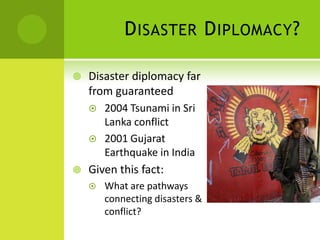 Disasters as Conflict Triggers: A New Framework for Analysis in Conflict-Affected & Post-Conflict States