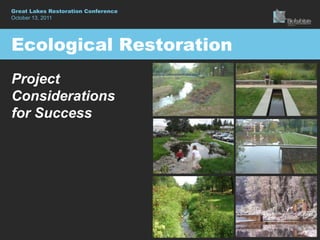 Ecological Restoration Project Considerations for Success Peter Briggs 