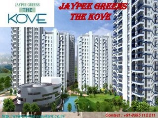http://www.homeconsultant.co.in/ Contact : +91-9555 112 211
Jaypee Greens
The Kove
 