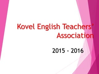 Kovel English Teachers’
Association
2015 - 2016
 