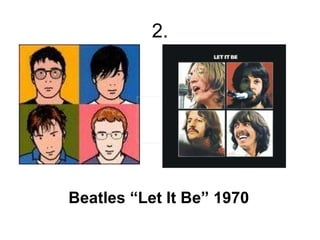 2.




Beatles “Let It Be” 1970
 