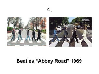 4.




Beatles “Abbey Road” 1969
 