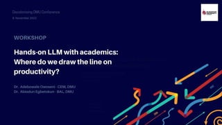 Hands-on LLM with Academics: Where Do We Draw the Line on Productivity?