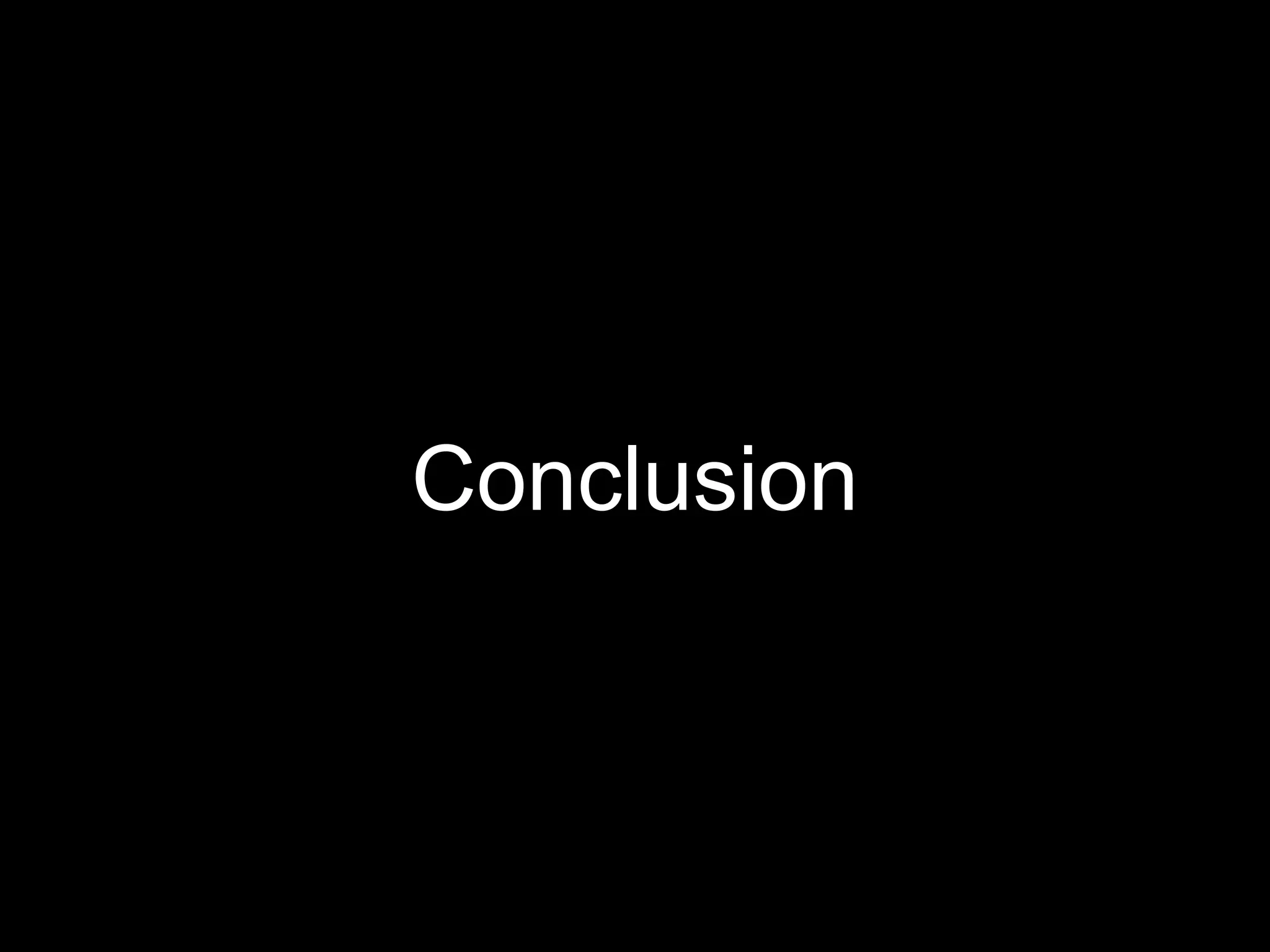 Conclusion
 