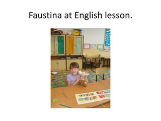 Faustina at English lesson.
 