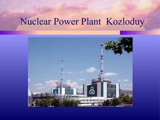 Nuclear Power Plant Kozloduy

 