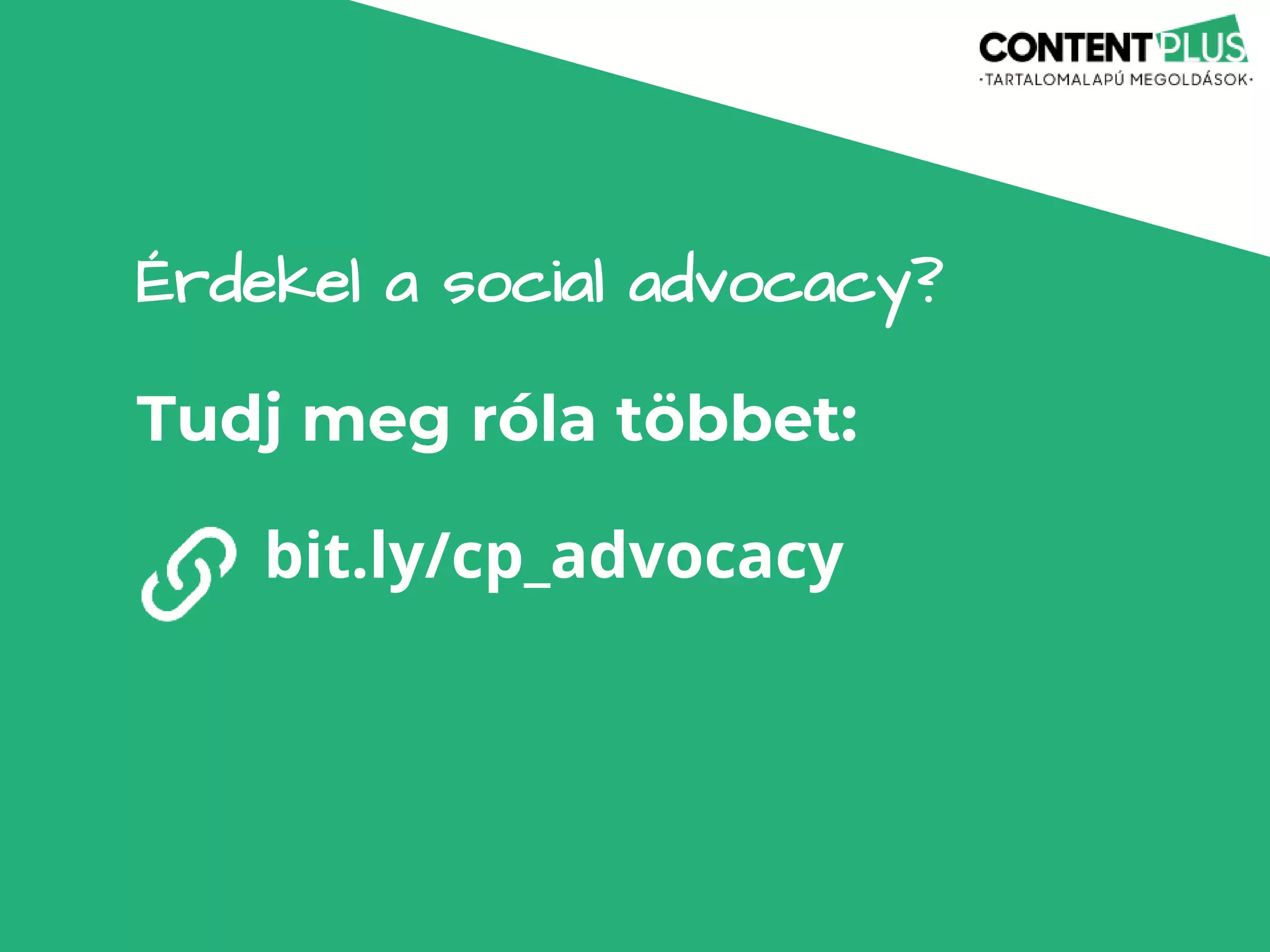 Érdekel a social advocacy?
Tudj meg róla többet:
bit.ly/cp_advocacy
 