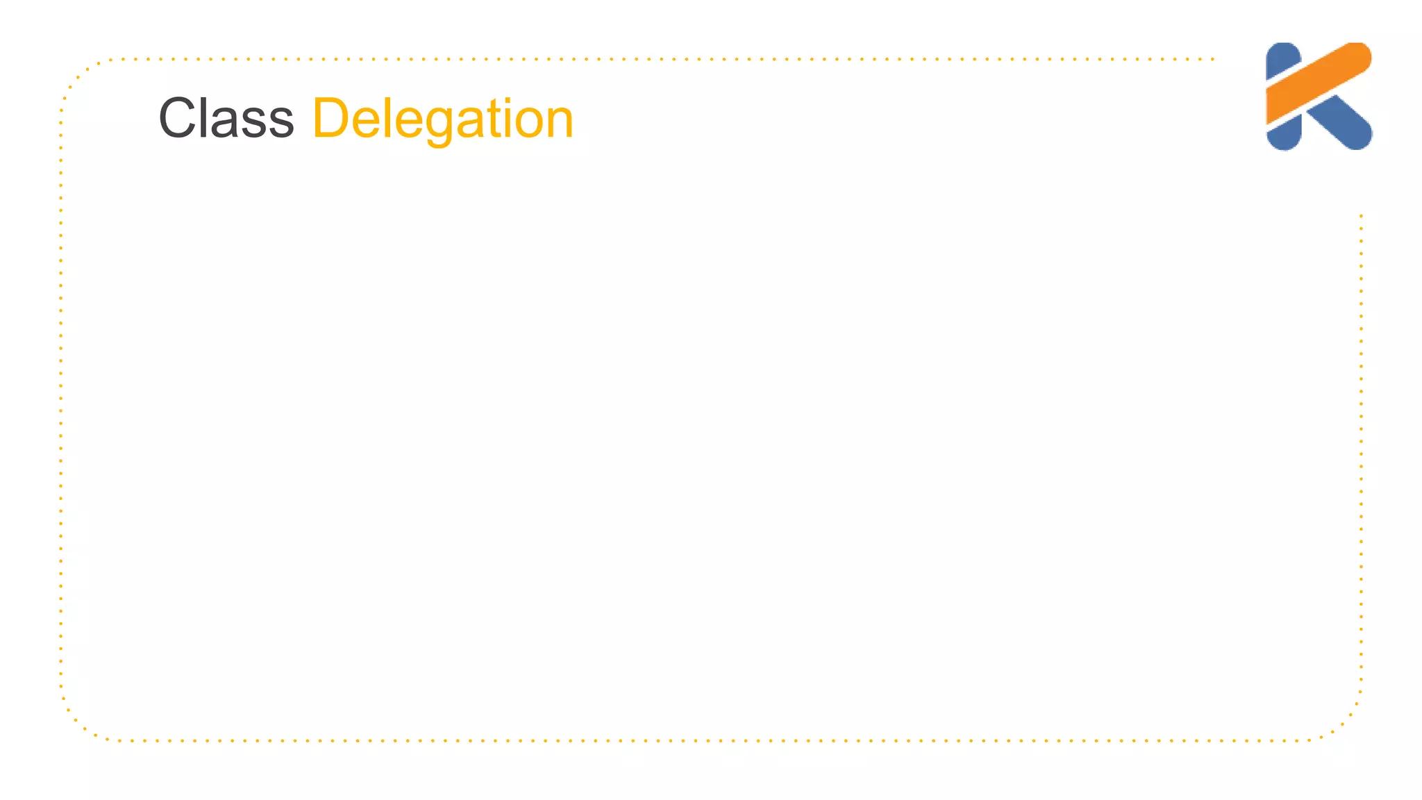 Class Delegation 