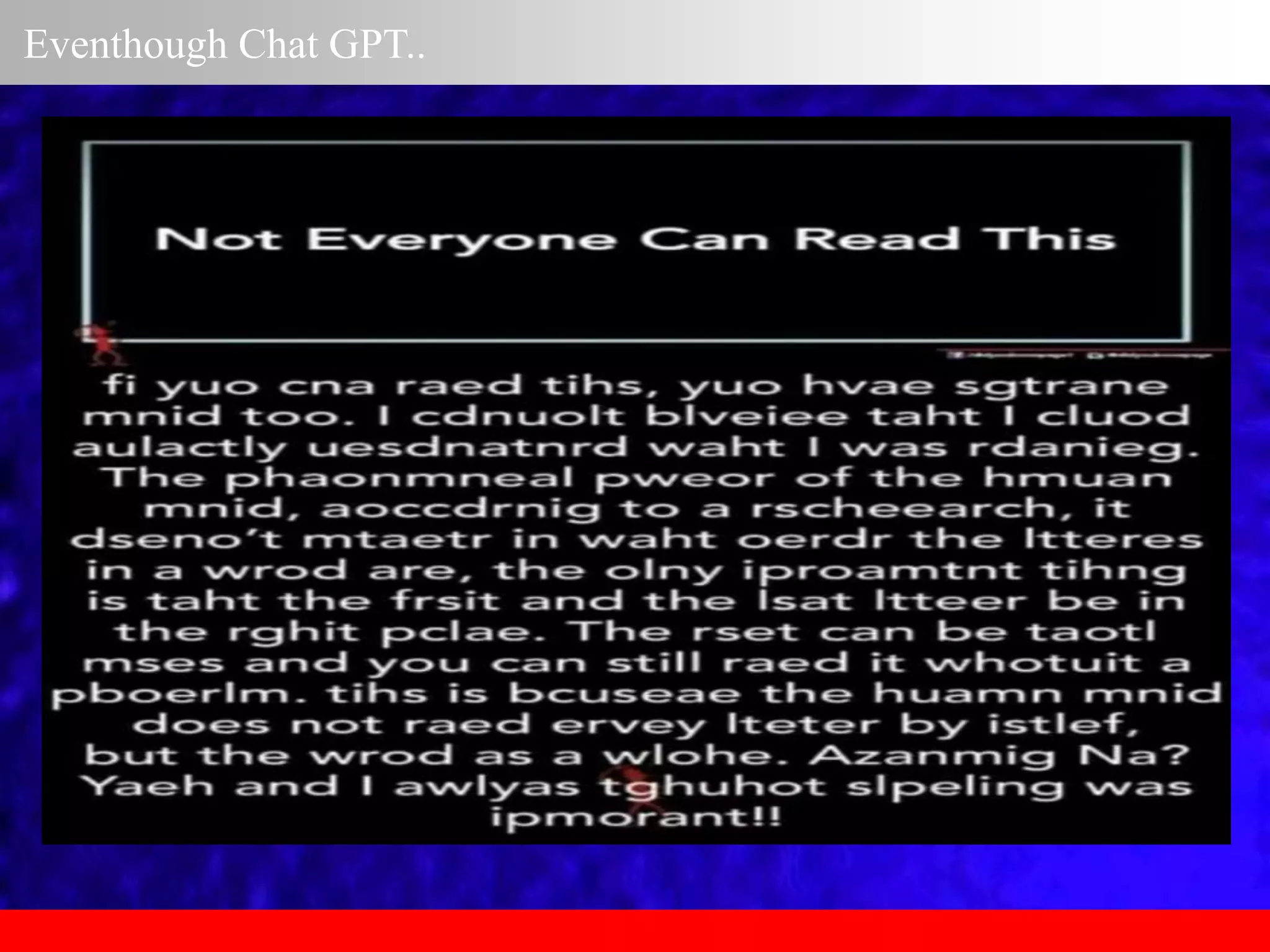 Eventhough Chat GPT..
 