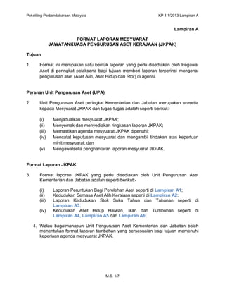 Pekeliling Perbendaharaan Malaysia KP 1.1/2013 Lampiran A 
M.S. 1/7 
Lampiran A 
FORMAT LAPORAN MESYUARAT 
JAWATANKUASA PE...