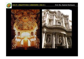 CES-JF | ARQUITETURA E URBANISMO | HAU II | Prof. Msc. Raphael Rodrigues 
 