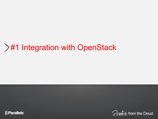 #1 Integration with OpenStack
 