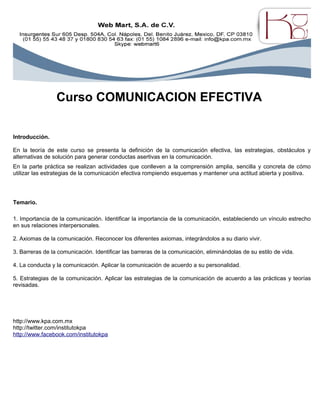 Curso COMUNICACION EFECTIVA
Introducción.
En la teoría de este curso se presenta la definición de la comunicación efectiva...