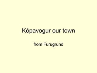 Kópavogur our town from Furugrund 