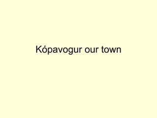 Kópavogur our town 
