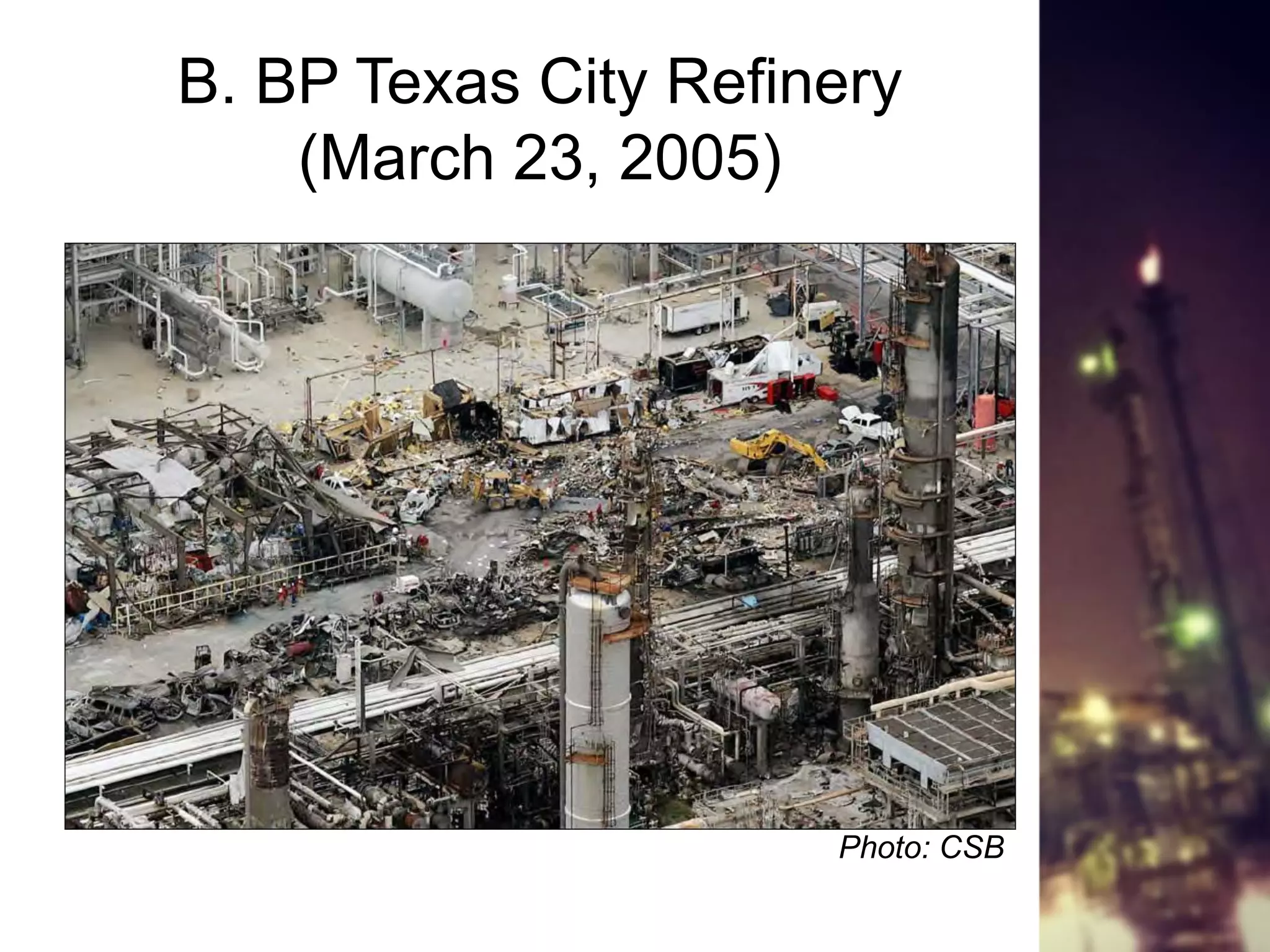 B. BP Texas City Refinery
(March 23, 2005)
Photo: CSB
 