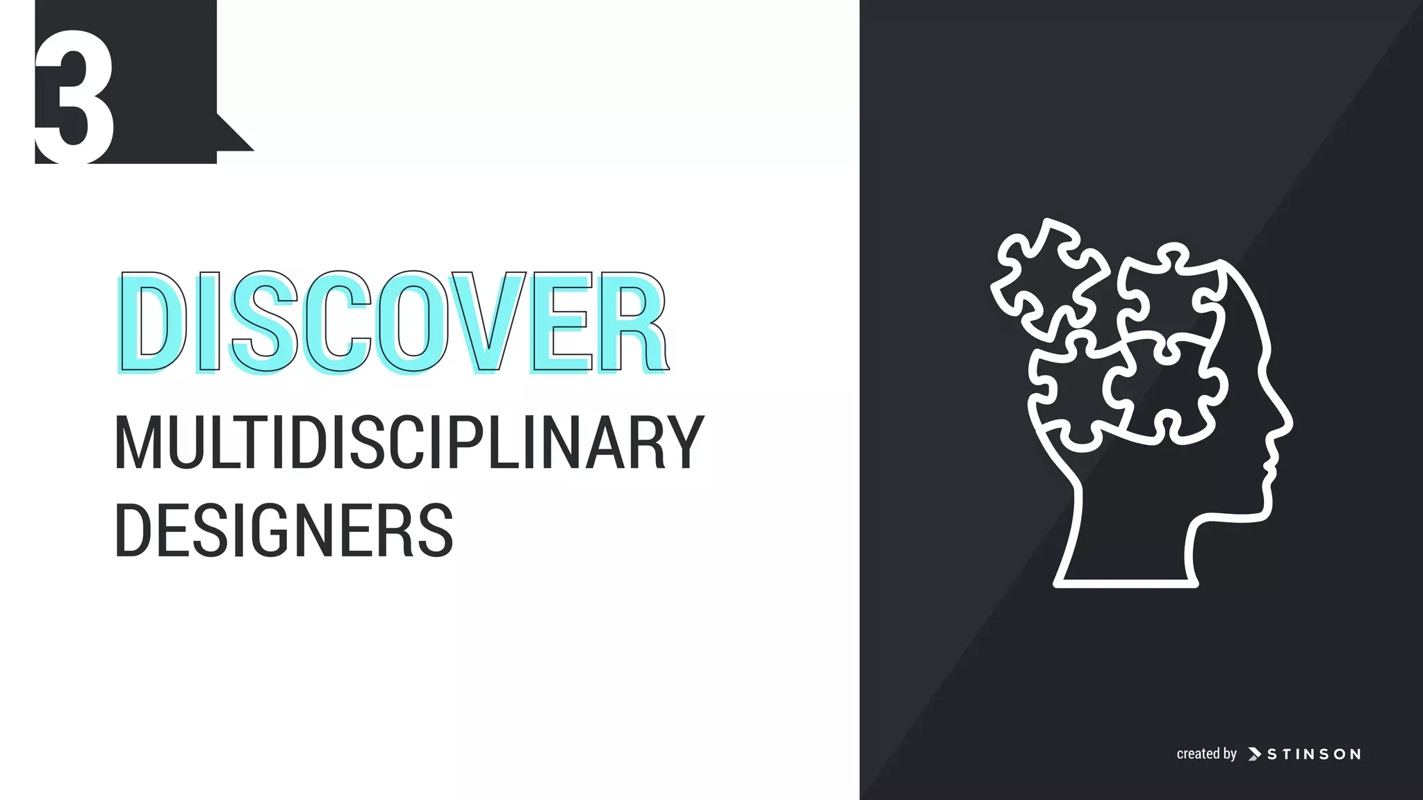 DISCOVERDISCOVER
MULTIDISCIPLINARY
DESIGNERS
3
created by
 