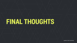 FINAL THOUGHTSFINAL THOUGHTS
created by
 