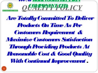 QUALITY POLICY
4
WeAt KOHINOORPRECISION
COMPONENTLTD.
AreTotallyCommittedTo Deliver
Products OnTimeAs Per
Customers Requirement &
MaximizeCustomers Satisfaction
ThroughProvidingProducts At
ReasonableCost & GoodQuality
WithContinual Improvement .
 