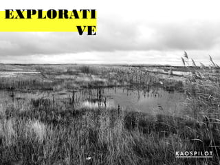 EXPLORATI
VE
 