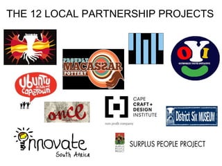THE 12 LOCAL PARTNERSHIP PROJECTS
 