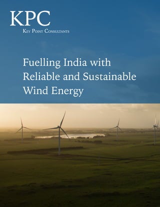 KPCKEY POINT CONSULTANTS
Fuelling India with
Reliable and Sustainable
Wind Energy
 