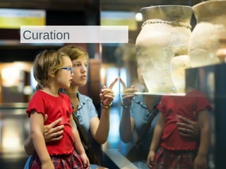 Curation
 
