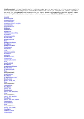 Kpds Üds Kelimeleri : en iyi kpds kitabı, kelimeleri en iyi kpds kitabı hangisi, kpds en iyi kpds kitapları, üds en iyi kpds kursu, kelimeleri en iyi
kpds kursu ankara, kpds ertuğrul gürcan kpds konularıdır. Kpds Üds Kelimeleri : fransızca kpds, üds ingilizce kpds, kelimeleri ingilizce kpds
ders notları, kpds ingilizce kpds kelimeleri, üds ingilizce kpds konu anlatımı, kelimeleri ispanyolca kpds içerir. Kpds Üds Kelimeleri : istanbul
kpds kursları, kpds izmir kpds kursları, üds izmir kpds kursu, kelimeleri kpds, kpds kpds 2011, üds kpds 2011 başvuru tarihi sayılır.

kpds üds
kpds üds hazırlık
kpds üds kelimeleri
kpds üds kitapları
kpds üds soru çözme teknikleri
kpds üds soruları
kpds üds teknikleri
2011 kpds
almanca kpds
ankara kpds
ankara kpds kurs fiyatları
Akiza Eğitim
ankara kpds kursları
Akiza Akademi
ankara kpds kursu
Akiza
ankarada kpds kursları
Akiza Eğitim
ankarada kpds kursu
Akiza Akademi
arapça kpds
Akiza
arapça kpds hazırlık
Akiza Eğitim
webmaster
arapça kpds kursu
Akiza Akademi
çözümlü kpds soruları
Akiza
en iyi kpds kitabı
Akiza Eğitim
en iyi kpds kitabı hangisi
Akiza Akademi
en iyi kpds kitapları
Akiza
kpds üds kelimeleri
en iyi kpds kursu
Akiza Eğitim
en iyi kpds kursu ankara
Akiza Akademi
ertuğrul gürcan kpds
Akiza
kpds üds kelimeleri
fransızca kpds
Akiza Eğitim
ingilizce kpds
Akiza Akademi
ingilizce kpds ders notları
Akiza
kpds üds kelimeleri
ingilizce kpds kelimeleri
Akiza Eğitim
ingilizce kpds konu anlatımı
Akiza Akademi
ispanyolca kpds
Akiza
kpds üds kelimeleri
istanbul kpds kursları
Akiza Eğitim
izmir kpds kursları
Akiza Akademi
 