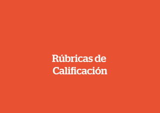 Rúbricas de
Calificación
 