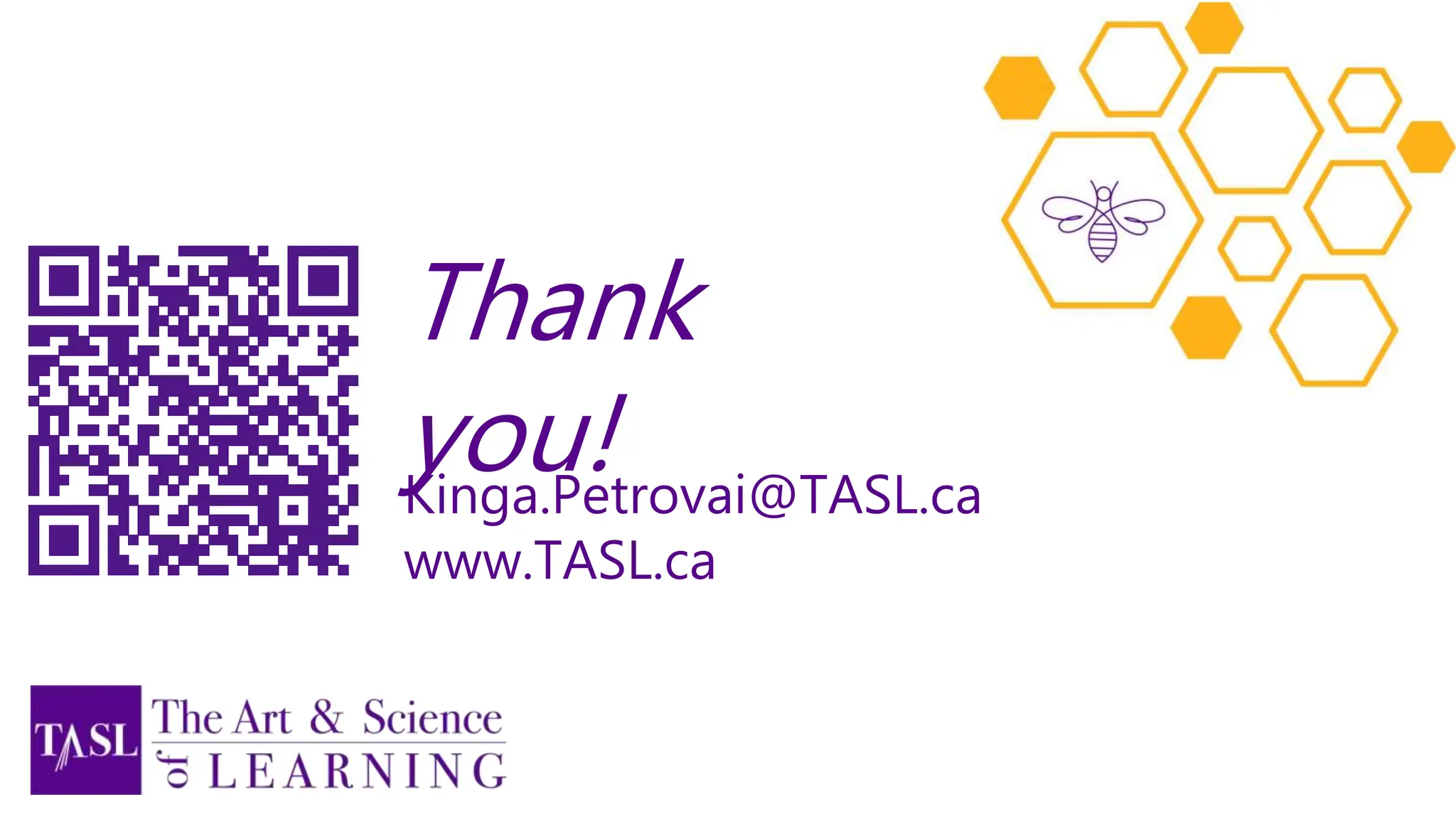 Thank
you!
Kinga.Petrovai@TASL.ca
www.TASL.ca